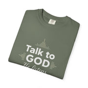 Talk To God Unisex Garment-Dyed T-shirt