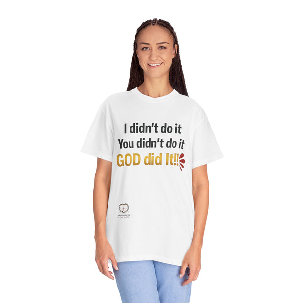 God Did It Unisex Garment-Dyed T-shirt