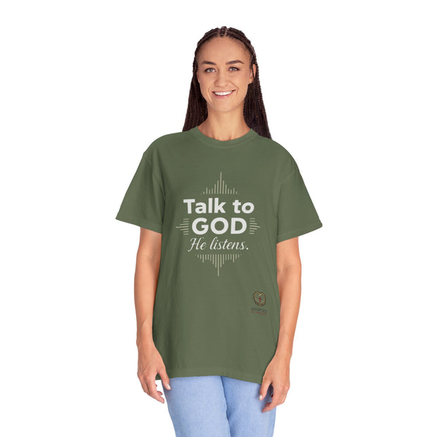 Talk To God Unisex Garment-Dyed T-shirt