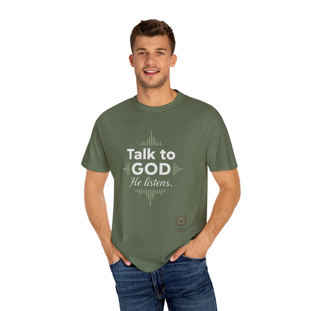Talk To God Unisex Garment-Dyed T-shirt