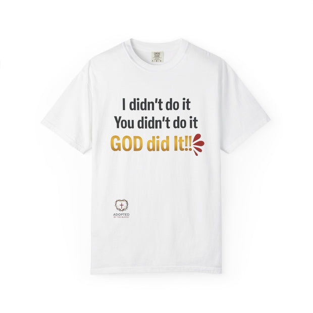 God Did It Unisex Garment-Dyed T-shirt