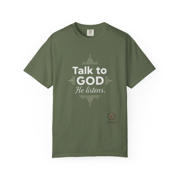 Talk To God Unisex Garment-Dyed T-shirt