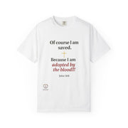 I Am Saved Unisex Garment-Dyed T-shirt