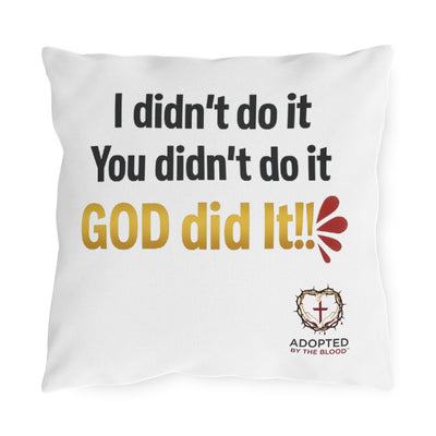 God Did It Outdoor Pillows