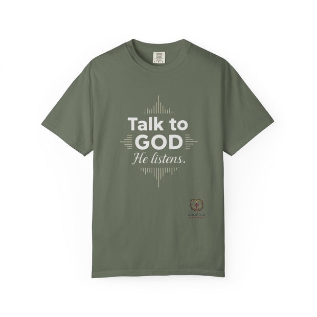 Talk To God Unisex Garment-Dyed T-shirt