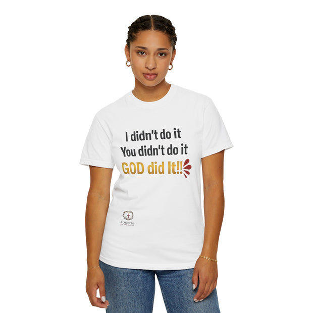 God Did It Unisex Garment-Dyed T-shirt