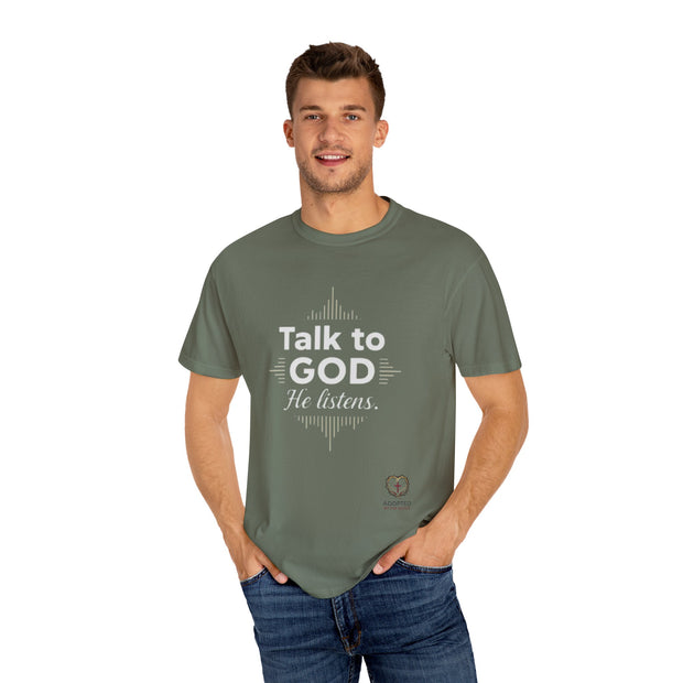 Talk To God Unisex Garment-Dyed T-shirt