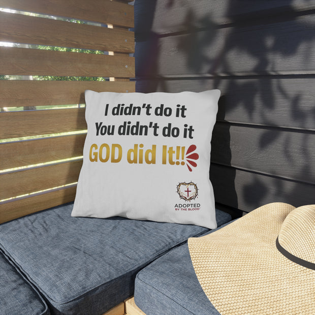 God Did It Outdoor Pillows