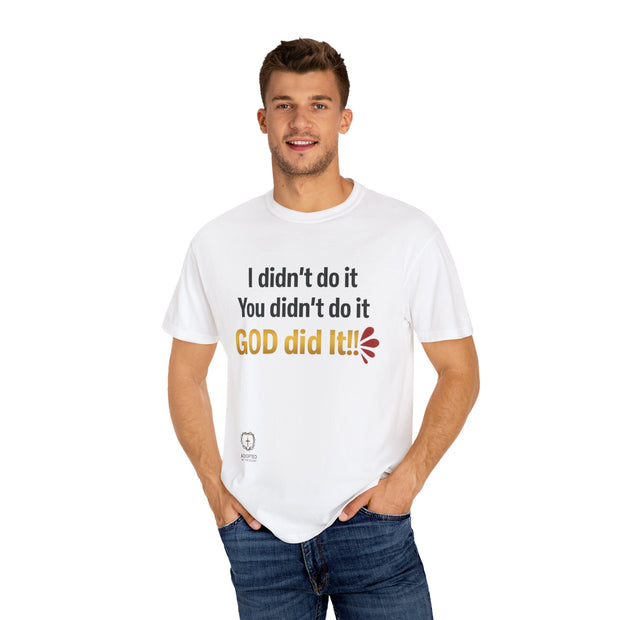 God Did It Unisex Garment-Dyed T-shirt