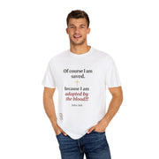 I Am Saved Unisex Garment-Dyed T-shirt