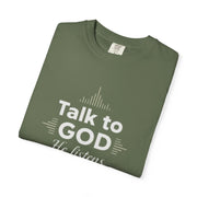 Talk To God Unisex Garment-Dyed T-shirt