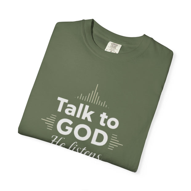 Talk To God Unisex Garment-Dyed T-shirt