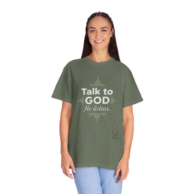 Talk To God Unisex Garment-Dyed T-shirt