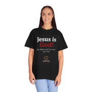 Jesus Is God Unisex Garment-Dyed T-shirt