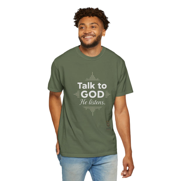Talk To God Unisex Garment-Dyed T-shirt